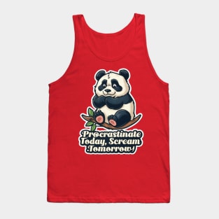 PROCRASTINATE TODAY & SCREAM TOMORROW! Tank Top